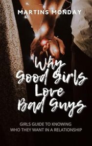 Why Good Girls Love Bad Guys