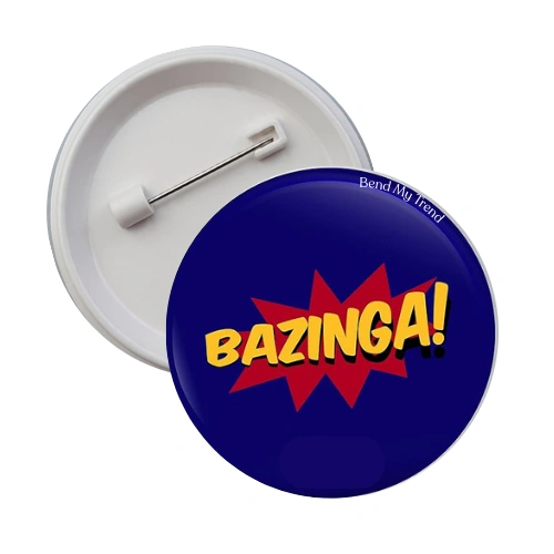 Bazinga Pin Back Badge