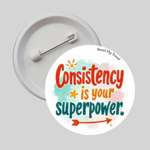 Consistency Pin Back Badge
